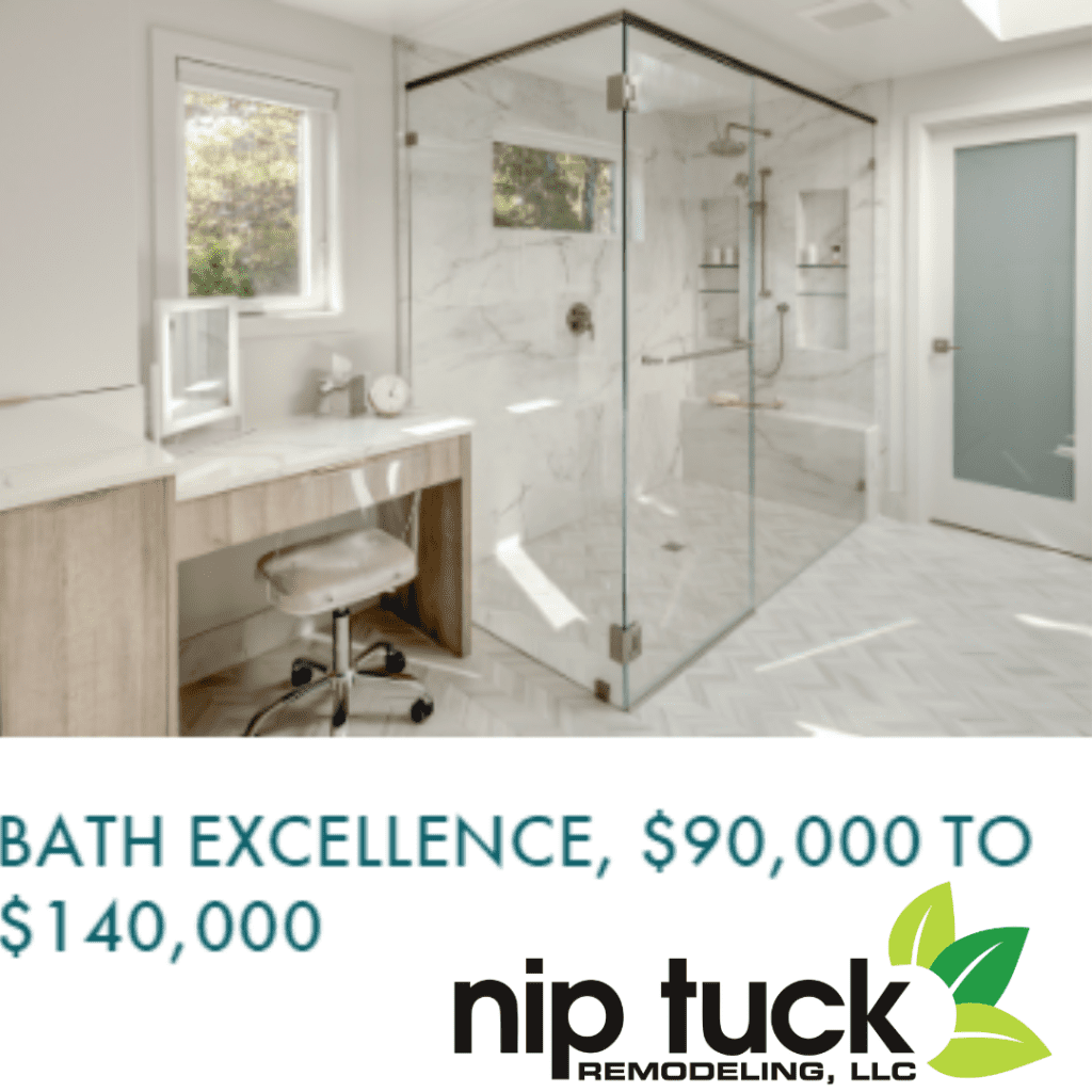 Bathroom Excellence, $90,000 - $140,000